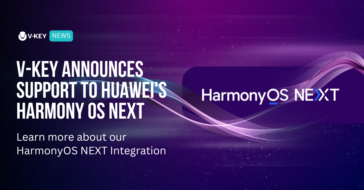V-Key Expands Support to Huawei’s HarmonyOS NEXT for Enhanced Mobile Security