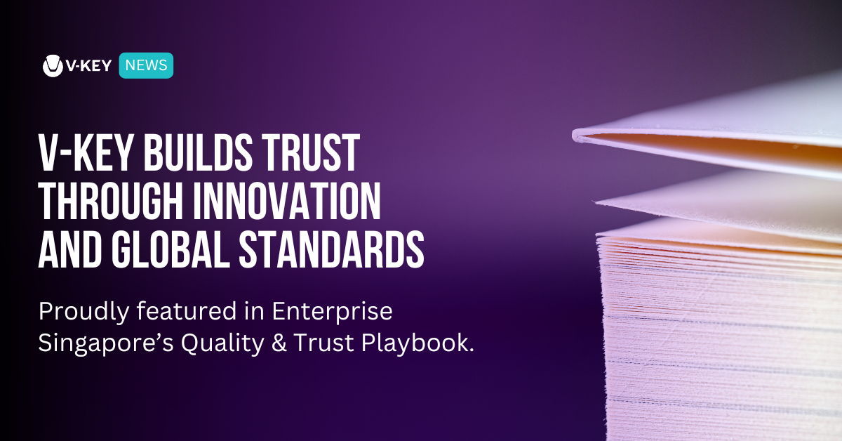 V-Key Featured in Enterprise Singapore’s Quality & Trust Playbook