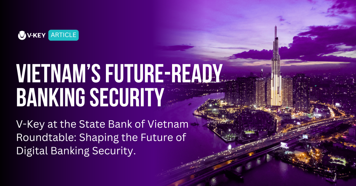 Building Digital Trust with V-Key at the State Bank of Vietnam Event 